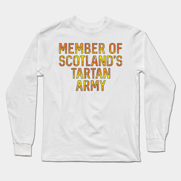 Member of Scotland's Tartan Army, Scottish Lion Rampant Coloured Tartan, Scottish Football Slogan Long Sleeve T-Shirt by MacPean
